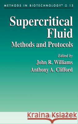 Supercritical Fluid Methods and Protocols John R. Williams Anthony A. Clifford 9780896035713 Humana Press - książka