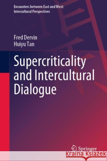 Supercriticality and Intercultural Dialogue Fred Dervin Huiyu Tan 9789811975714 Springer - książka