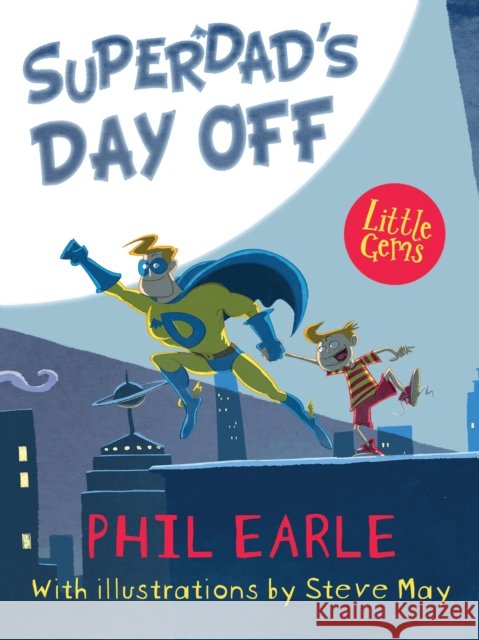 Superdad's Day Off Phil Earle 9781781126844 HarperCollins Publishers - książka