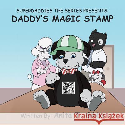 Superdaddies the Series Presents: Daddy's Magic Stamp Gibbs, Anita T. 9781481716338 Authorhouse - książka