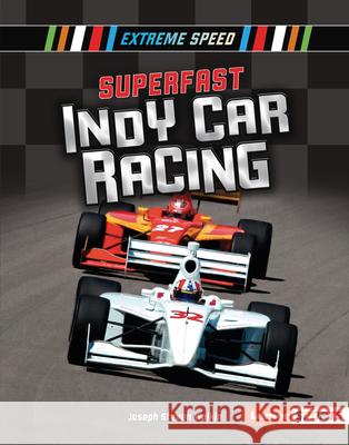 Superfast Indy Car Racing Joseph Steven Wolkin 9781541577183 Lerner Publications (Tm) - książka