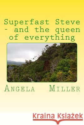 Superfast steve and the queen of everything Miller, Angela 9781477537312 Createspace - książka