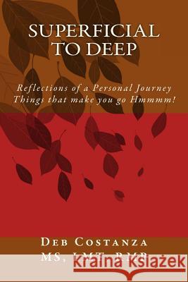 Superficial to Deep: Reflections of a Personal Journey - Things that make you go Hmmmm! Costanza, Deb 9781494939533 Createspace - książka