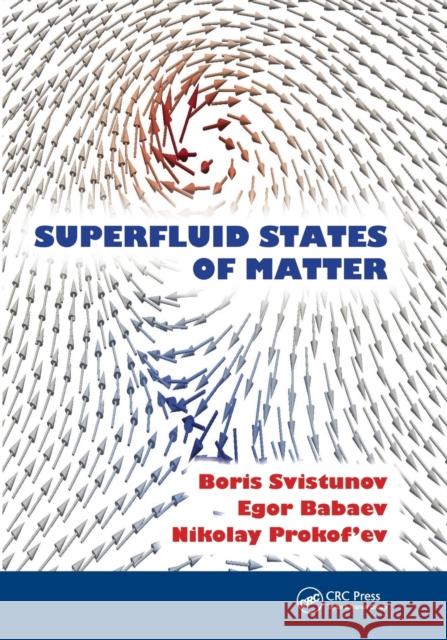 Superfluid States of Matter Boris V. Svistunov, Egor S. Babaev, Nikolay V. Prokof'ev 9780367783525 Taylor and Francis - książka