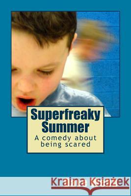 Superfreaky Summer Dave Webb 9781489507501 Createspace - książka