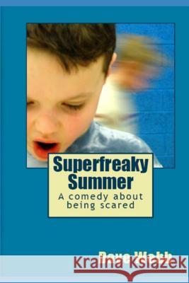 Superfreaky Summer Dave Webb 9781720170471 Independently Published - książka