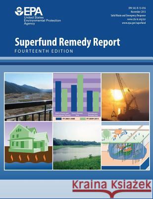 Superfund Remedy Report Fourteenth Edition U. S. Environmental Protection Agency 9781500641856 Createspace - książka