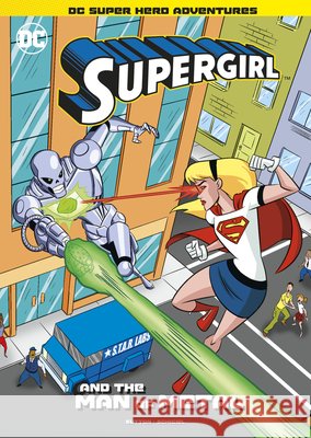 Supergirl and the Man of Metal Laurie S. Sutton Gregg Schigiel 9781515883241 Stone Arch Books - książka