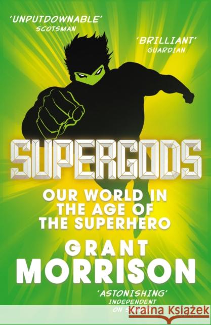 Supergods: Our World in the Age of the Superhero Grant Morrison 9780099546672 VINTAGE - książka