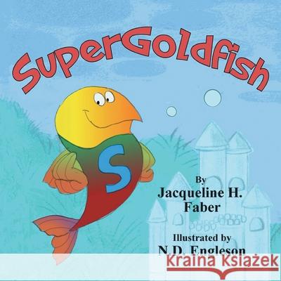 Supergoldfish Jacqueline H Faber, N D Engleson 9781982263584 Balboa Press - książka