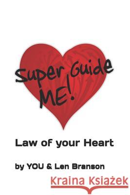 Superguide ME!: Law of your Heart Michael Bernard Beckwith Len Branson 9781072566557 Independently Published - książka