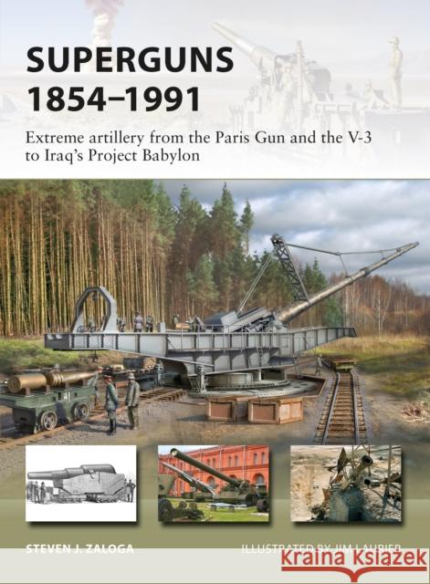 Superguns 1854-1991: Extreme artillery from the Paris Gun and the V-3 to Iraq's Project Babylon Steven J. (Author) Zaloga 9781472826107 Osprey Publishing (UK) - książka