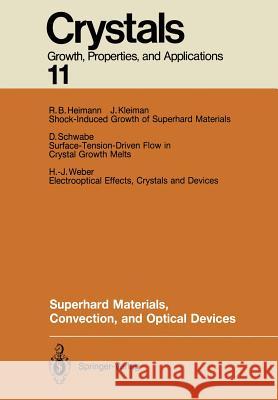 Superhard Materials, Convection, and Optical Devices R. B. Heimann J. Kleimann D. Schwabe 9783642732072 Springer - książka