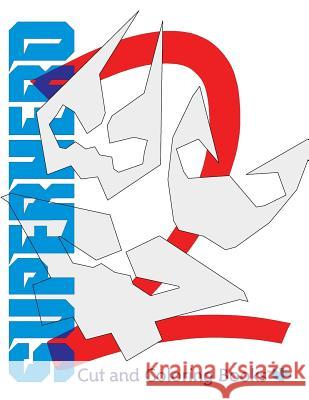 Superhero #2: Cut and Coloring Books N. H. R H. I 9780999534328 Cut and Coloring Books, LLC. - książka