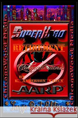 Superhero - Retirement K. Anderson Yancy K. Anderson Yancy 9781723744471 Independently Published - książka