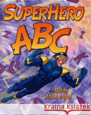 Superhero ABC Bob McLeod Bob McLeod 9780060745141 HarperCollins Publishers - książka