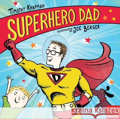Superhero Dad Timothy Knapman Joe Berger 9780763699512 Nosy Crow - książka