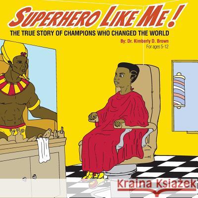 Superhero Like Me: The True Story of Champions who Changed the World! Pellum, Frederick 9780692494844 Blackberry Preserve - książka