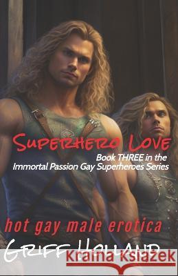 Superhero Love Griff Holland   9798397916493 Independently Published - książka