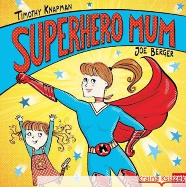Superhero Mum Knapman, Timothy 9781788001441 Nosy Crow Ltd - książka