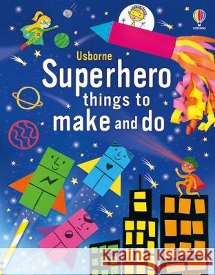 Superhero Things to Make and Do Kate Nolan Various 9781805071358 Usborne Books - książka