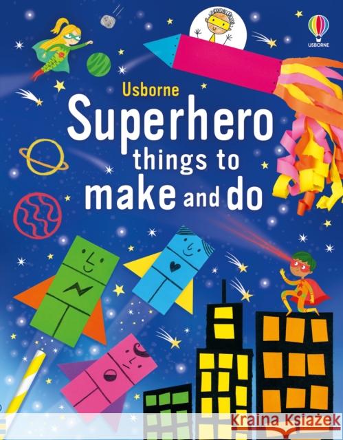 Superhero things to make and do Kate Nolan 9781805311904 Usborne Publishing Ltd - książka