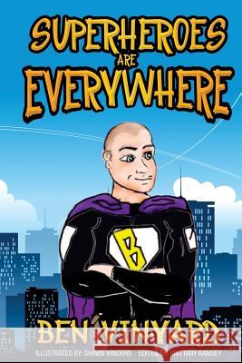 Superheroes Are Everywhere Ben Vinyard Shawn Winders Stephen Kingery 9781536943221 Createspace Independent Publishing Platform - książka
