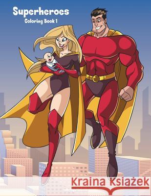 Superheroes Coloring Book 1 Nick Snels 9781722017484 Createspace Independent Publishing Platform - książka