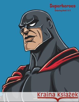 Superheroes Coloring Book 1 & 2 Nick Snels 9781722017514 Createspace Independent Publishing Platform - książka