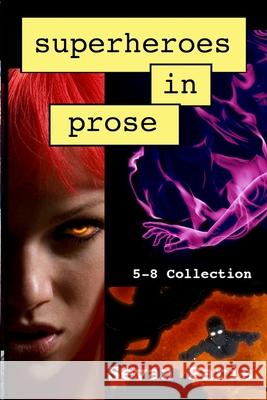 Superheroes in Prose: The 5-8 Collection Sevan Paris 9781495430930 Createspace Independent Publishing Platform - książka