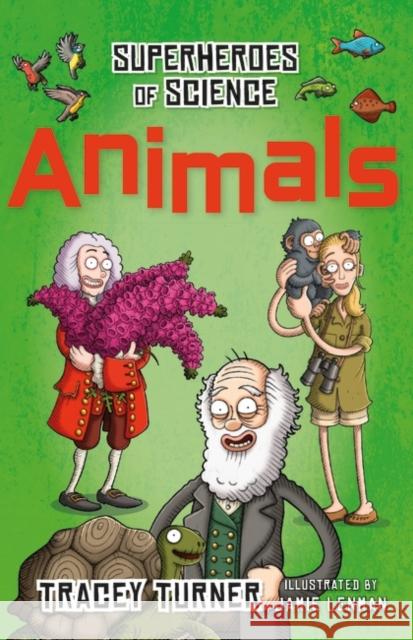 Superheroes of Science Animals Tracey Turner 9781472922441 Bloomsbury Publishing PLC - książka