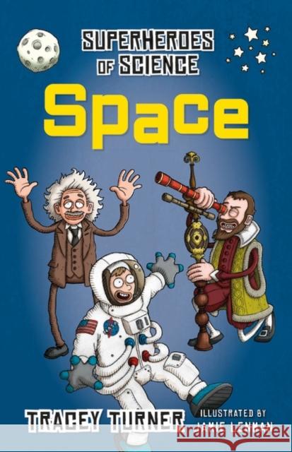 Superheroes of Science Space Tracey Turner 9781472922410 Bloomsbury Publishing PLC - książka