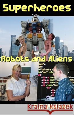 Superheroes: Robots and Aliens Will Forest P Z Walker  9798374620481 Independently Published - książka