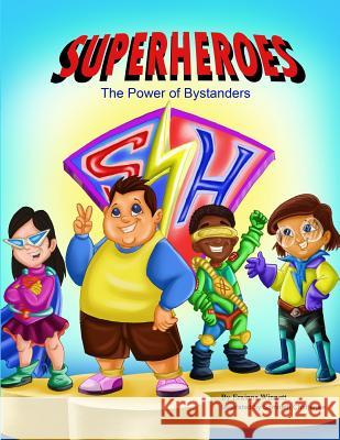 Superheroes: The Power of Bystanders Erainna Winnett Somnath Chatterjee 9780615907741 Counseling with Heart - książka