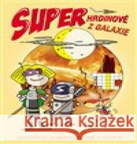 Superhrdinové z Galaxie Josef Pospíchal 9788073538866 Pierot - książka