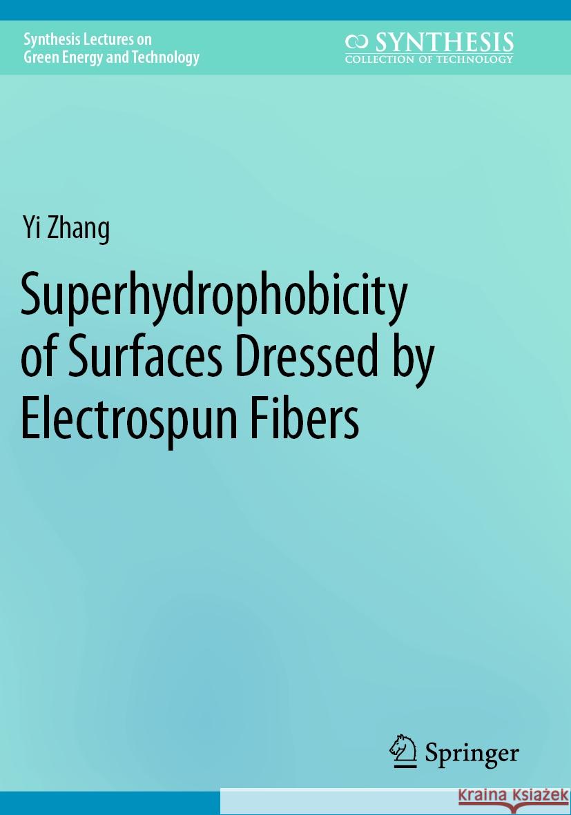 Superhydrophobicity of Surfaces Dressed by Electrospun Fibers Yi Zhang 9783031555541 Springer Nature Switzerland - książka