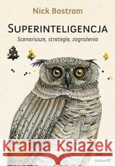 Superinteligencja. Scenariusze, strategie... Nick Bostrom 9788328903272 Helion - książka