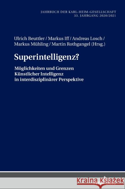 Superintelligenz?; Möglichkeiten und Grenzen Künstlicher Intelligenz in interdisziplinärer Perspektive Rothgangel, Martin 9783631869284 Peter Lang AG - książka