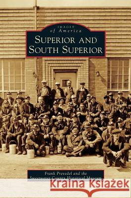 Superior and South Superior Frank Prevedel, Sweetwater County Historical Museum 9781531654283 Arcadia Publishing Library Editions - książka