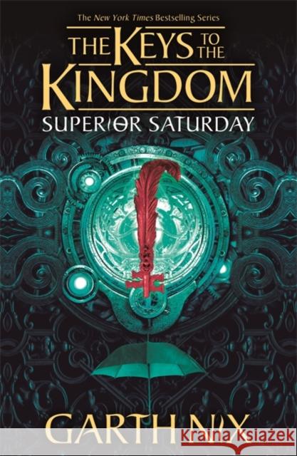 Superior Saturday: The Keys to the Kingdom 6 Garth Nix 9781471410253 Hot Key Books - książka