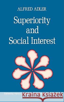 Superiority and Social Interest: A Collection of Later Writings Alfred Adler Heinz L. Ansbacher Rowena R. Ansbacher 9780393009101 W. W. Norton & Company - książka