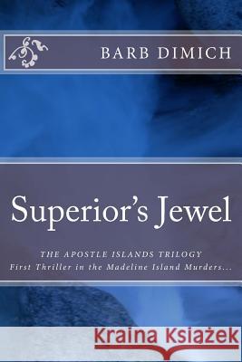 Superior's Jewel Barb Dimich 9781539073239 Createspace Independent Publishing Platform - książka