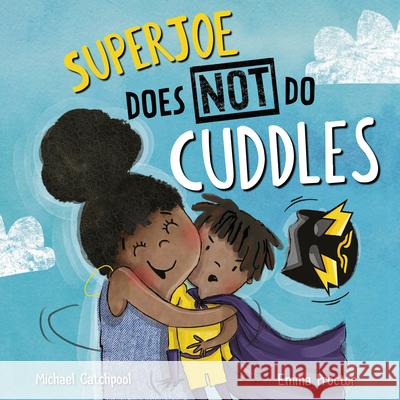 Superjoe Does Not Do Cuddles Michael Catchpool Emma Proctor 9781911373551 Lantana Publishing - książka