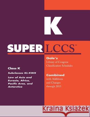 SUPERLCCS: Class K: Subclasses Kl-Kwx: Law of Asia and Eurasoa, Africa, Pacific Area, and Antarctica Gale 9781573022019 Gale Cengage - książka