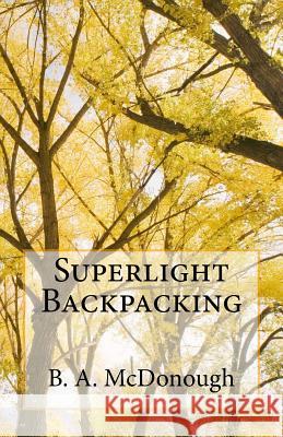 Superlight Backpacking Bruce a. McDonough 9781514362297 Createspace - książka