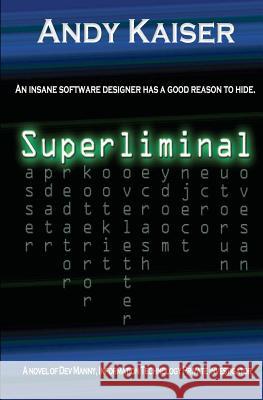 Superliminal: Dev Manny, Information Technology Private Investigator Andy Kaiser 9781466215863 Createspace - książka