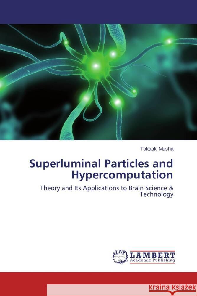 Superluminal Particles and Hypercomputation Musha, Takaaki 9783659511844 LAP Lambert Academic Publishing - książka