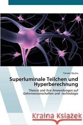 Superluminale Teilchen und Hyperberechnung Musha, Takaaki 9786200669414 AV Akademikerverlag - książka