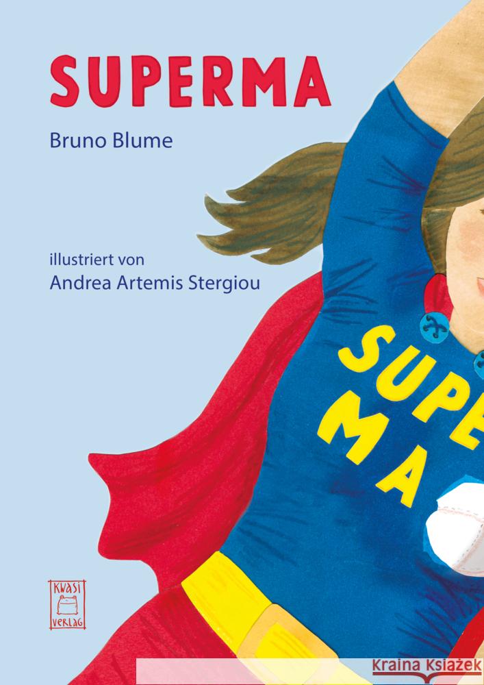 SUPERMA Blume, Bruno, Sanguinetti, Hannah 9783906183350 kwasi verlag - książka