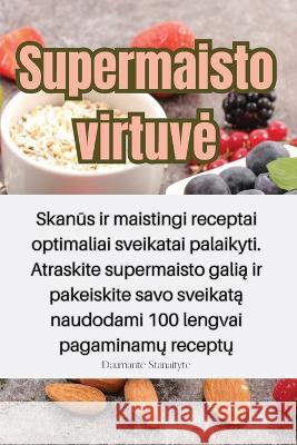 Supermaisto virtuve Giedre Zagorskyte   9781835313640 Aurosory ltd - książka